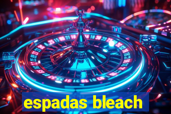 espadas bleach